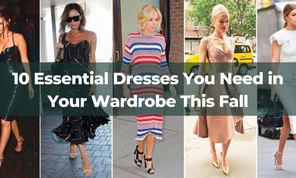 10 Essential Dresses You Need in Your Wardrobe This Fall